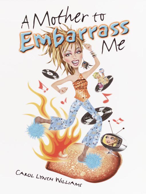 Title details for A Mother to Embarrass Me by Carol Lynch Williams - Available